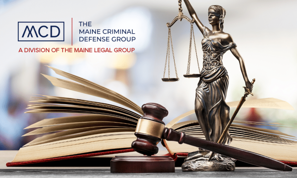 Bangor Criminal Defense Attorneys at The Maine Criminal Defense Group.